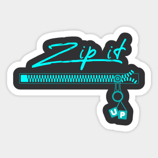 Zip it Up Sticker